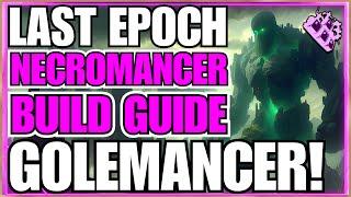 Last Epoch Golemancer V7 Necromancer Endgame Build Guide... Over 850 Corruption! Abberoth BEAT!!