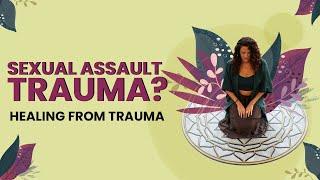 What Actually Happened? || Healing from Sexual Assault || Day 7 || Sitara Speaks