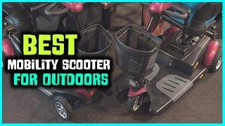 Top 7 Best Mobility Scooter for Outdoors Review in 2023 - Are They Worth Buying?