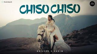 CHISO CHISO - Brijesh Shrestha X Hakim (Official Music Video)