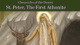 Saint Peter The First Athonite (Chronicles of the Desert)