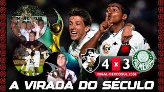 VASCO 4 X 3 PALMEIRAS - A VIRADA DO SÉCULO - FINAL DA COPA MERCOSUL 2000