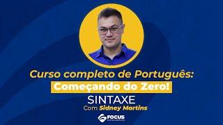 Curso Completo de Português: Começando do Zero - Sintaxe - Sidney Martins