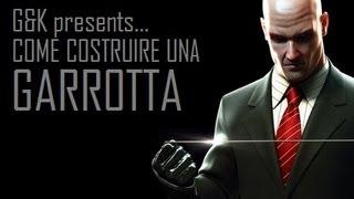 Come costruire la Garrotta di Hitman/How to make Hitman's Garrote