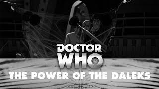 Doctor Who: Come In And Meet the Daleks - The Power of the Daleks