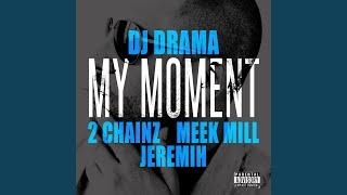 My Moment (feat. 2 Chainz, Meek Mill and Jeremih)