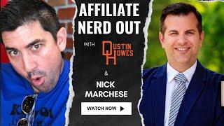 Affiliate Nerd Out with Dustin Howes & Nick Marchese