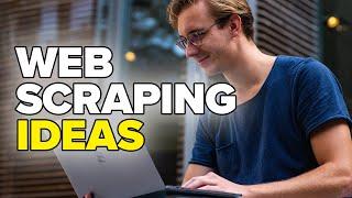 Web Scraping Ideas: 5 Ways to Get Started Now