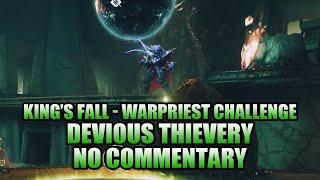 King's Fall Raid: WARPRIEST CHALLENGE! "DEVIOUS THIEVERY" (No Commentary) - Destiny 2