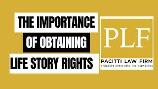 THE IMPORTANCE OF OBTAINING LIFE STORY RIGHTS