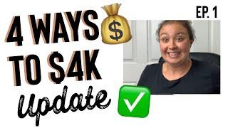 4 Ways to $4K Update Ep. 1 | Multiple Income Streams | How I Make Money Online