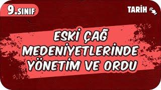 Eski Çağ Medeniyetlerinde Yönetim ve Ordu | 9.Sınıf Tarih #2025