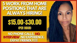  5 Work From Home Jobs ALWAYS Hiring! No Interviews, No Experience, Expat Friendly 