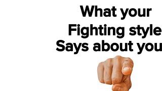 WHAT YOUR FIGHTING STYLE SAYS ABOUT YOU (UNTITLED BOXING GAME!)