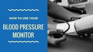 How To Use Your Blood Pressure Monitor