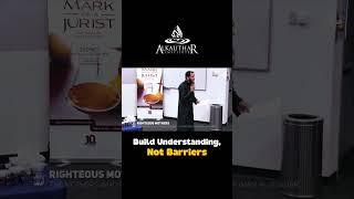 Build Understanding Not Walls – The Islamic Way to Unity!