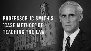 Professor JC Smith’s  ‘Case Method’ of teaching the law