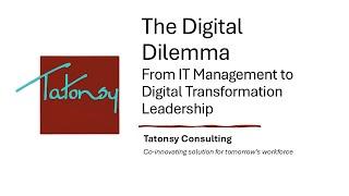 The Digital Dilemma: From IT Management to Digital Transformation Leadership