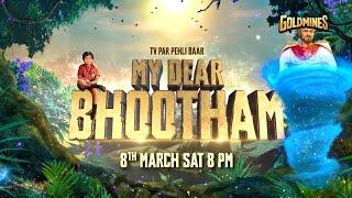 |TV Par Pehli Baar| My Dear Bhootham 8 March At 8PM On Goldmines