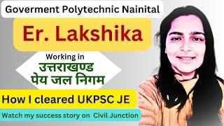 #Ukpsc How I cleared Uttrakhand JE |Er. Lakshika | Success story