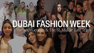 Dubai Fashion Week With Georgie & The SheerLuxe Middle East Team