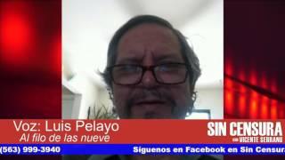 Opinión sin censura del Ing. Luis Pelayo en 'Al filo de las nueve'