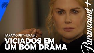 Viciados em um bom DRAMA! | Paramount Plus Brasil