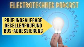 Prüfungsaufgabe Gesellenprüfung (Bus-Adressierung) erklärt #elektrotechnikpodcast