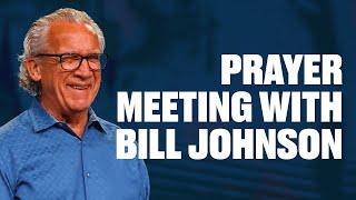 Prayer Meeting with Bill Johnson | Bill Johnson | James River Church