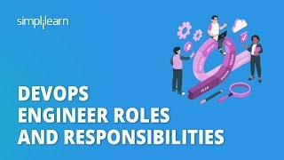 DevOps Engineer Roles And Responsibilities | What Does A DevOps Engineer Do? | Simplilearn