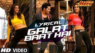 Galat Baat Hai Full Song with Lyrics | Main Tera Hero | Varun Dhawan, Ileana D'Cruz