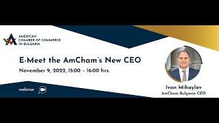 E-Meet AmCham Bulgaria's New CEO Ivan Mihaylov - November 9, 2022