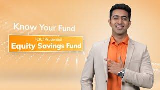 ICICI Prudential Equity Saving Fund | ICICI Prudential Mutual Fund