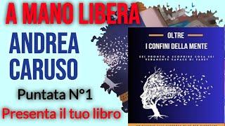 Presenta il tuo libro - "Oltre I confini della mente" libro di Andrea Caruso.