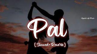 Pal [Slowed+Reverb]- Jalebi | Arijit Singh | Shreya Ghoshal Lo-fi