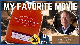 My Favorite Movie with Chris Morris, Woodford Reserve - Film & Whiskey Podcast