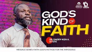 GOD'S KIND OF FAITH - DADDY KEN A. BITERE #faith