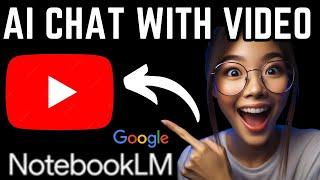 How to Summarize and AI chat with Youtube Video | Google's NotebookLM Tutorial