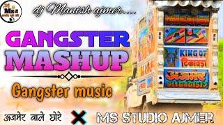  Gangster mashup  all Gangster mix!!‌  SHAADI SONG TOP  RIMIX SONG ️‌ !! Dj Ms Studio Ajmer..