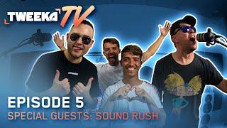 Tweeka TV - Episode 5 (Special guests: Sound Rush)