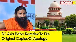 SC Asks Baba Ramdev To File Original Copies Of Apology | Patanjali Misleading Ad Case | NewsX