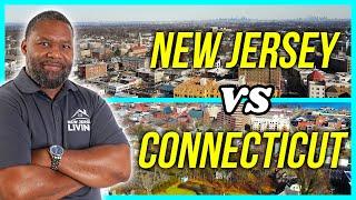 Living in NEW JERSEY vs CONNECTICUT | Should I Move To NEW JERSEY or CONNECTICUT? 