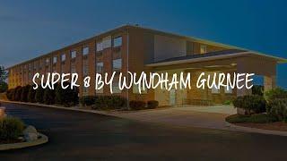 Super 8 by Wyndham Gurnee Review - Gurnee , United States of America