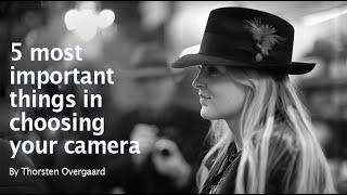 5 Most Important Things in Choosing a Camera - By Professional Photographer Thorsten Overgaard