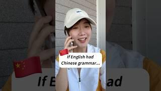  If English had Chinese Grammar #3