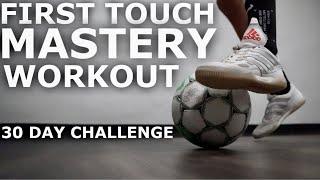 Master Your First Touch | Full Individual First Touch Workout For Footballers (30 Day Challenge)