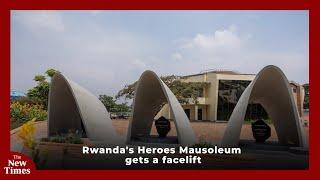 Rwanda's Heroes Mausoleum gets a facelift