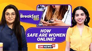 LIVE | The Breakfast Club | How Safe Are Women Online? | Women Safety In India News | News18