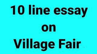 10 line essay on village fair/essay on village fair/paragraph on village /village fair importance