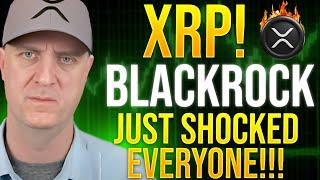  XRP HOLDERS!  BLACKROCK CEO LARRY FINK JUST SHOCKED EVERYONE!